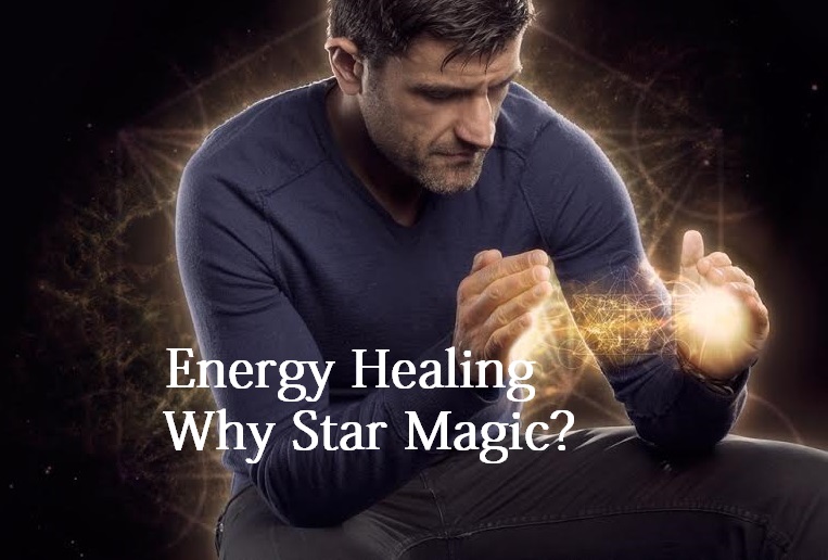 Energy Healing – Why Star Magic?