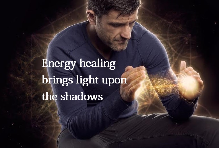 Energy healing brings light upon the shadows