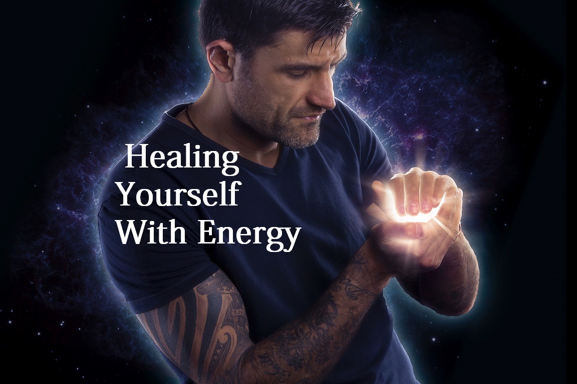 Energy Healing: Heal Yourself