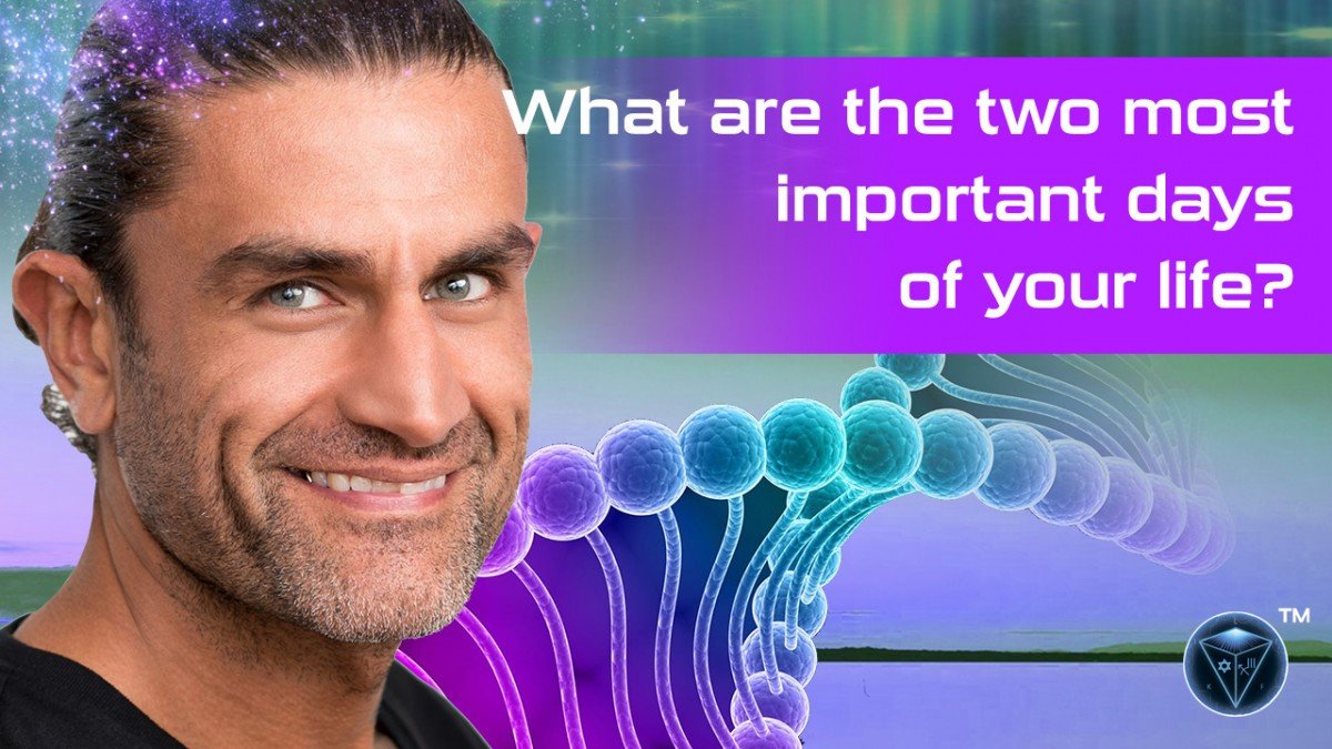 What Are The Two Most Important Days of Your Life