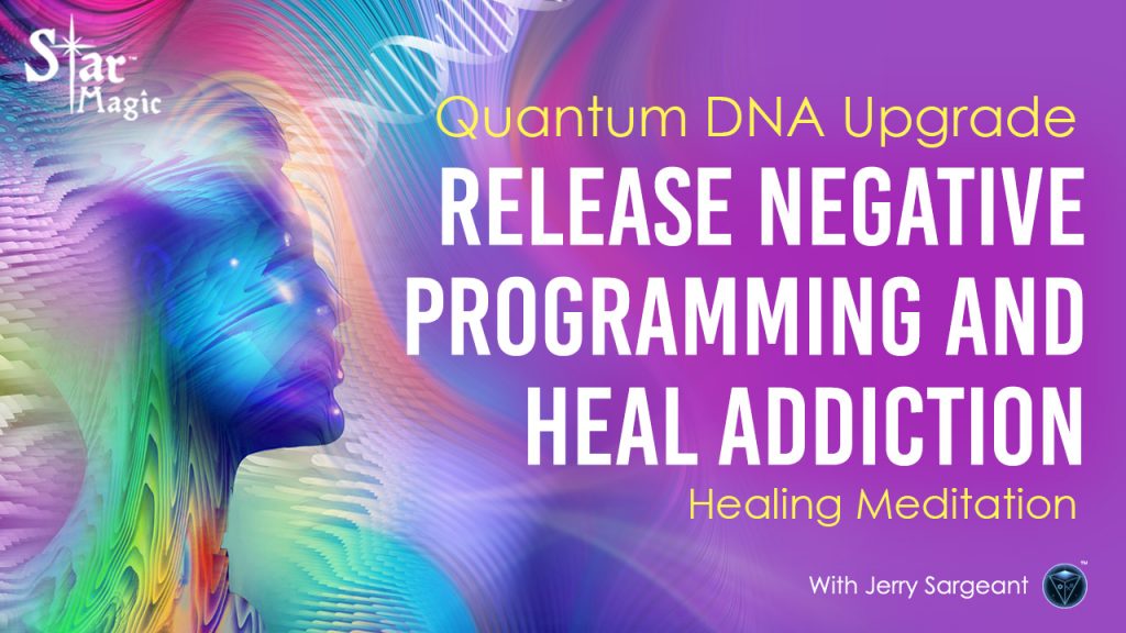 Quantum DNA Upgrade – Release Negative Programming and Heal Addiction