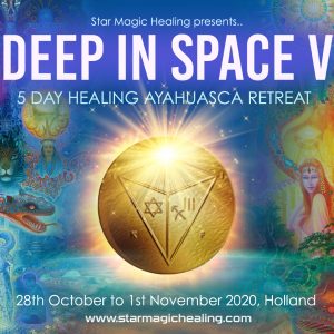Star Magic Deep in Space 5 -Ayahuasca Retreat, Oct - Nov 2020