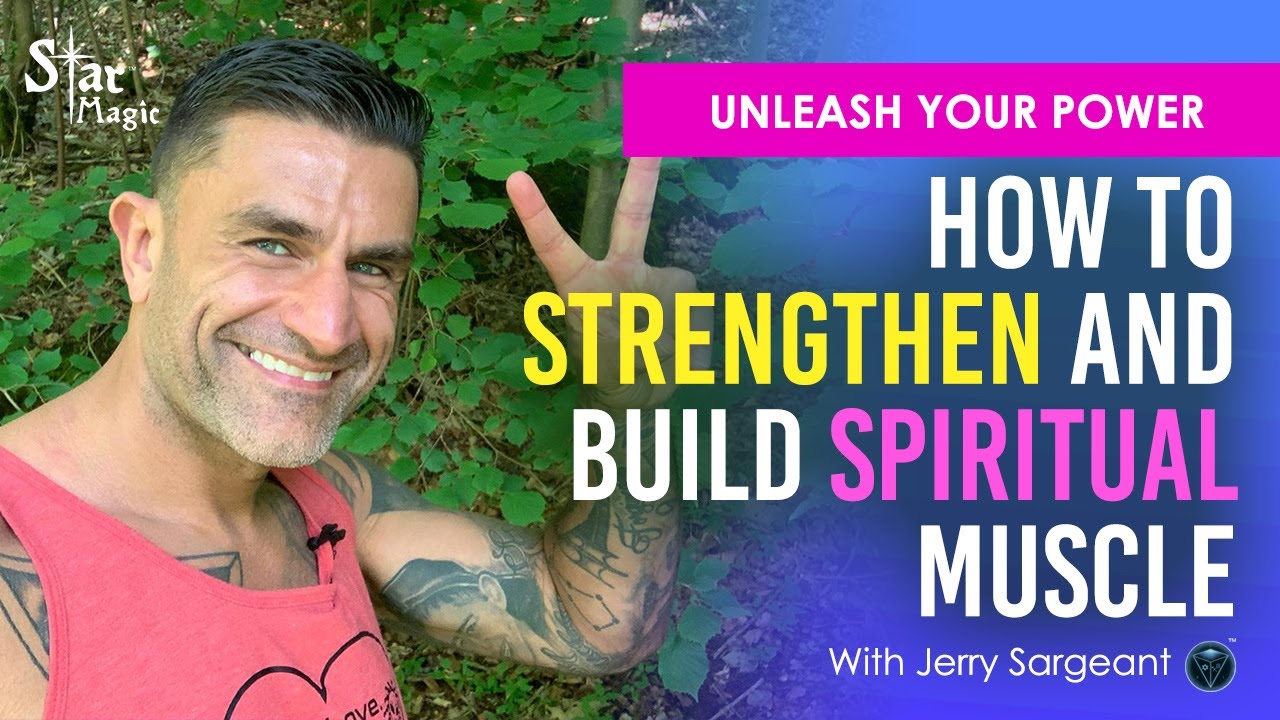 VIDEO: How To Strengthen & Build Spiritual Muscle On Earth