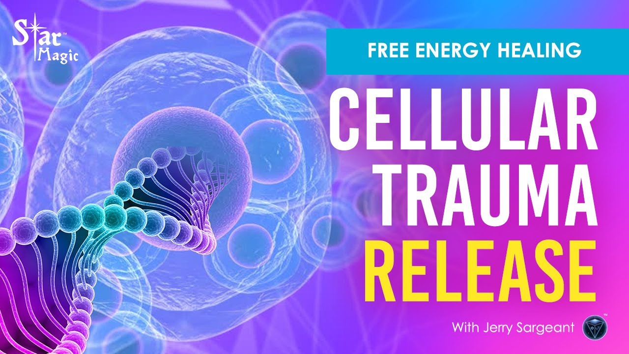 VIDEO: Free Energy Healing | Powerful Cellular Trauma Release