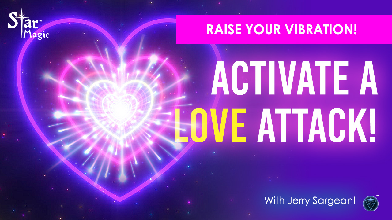 Activate A LOVE Attack & Enter 5th Density