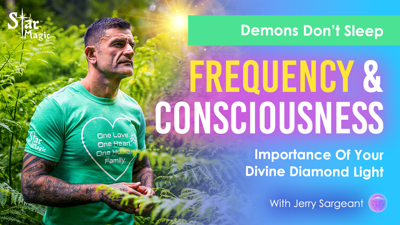 Demons Don’t Sleep Frequency and Consciousness Importance Of Your Divine Diamond Light