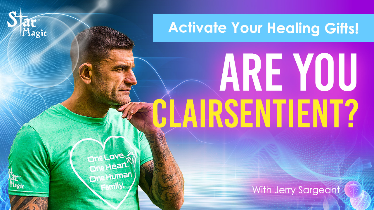 Are You Clairsentient? Activate Your Healing Gifts!