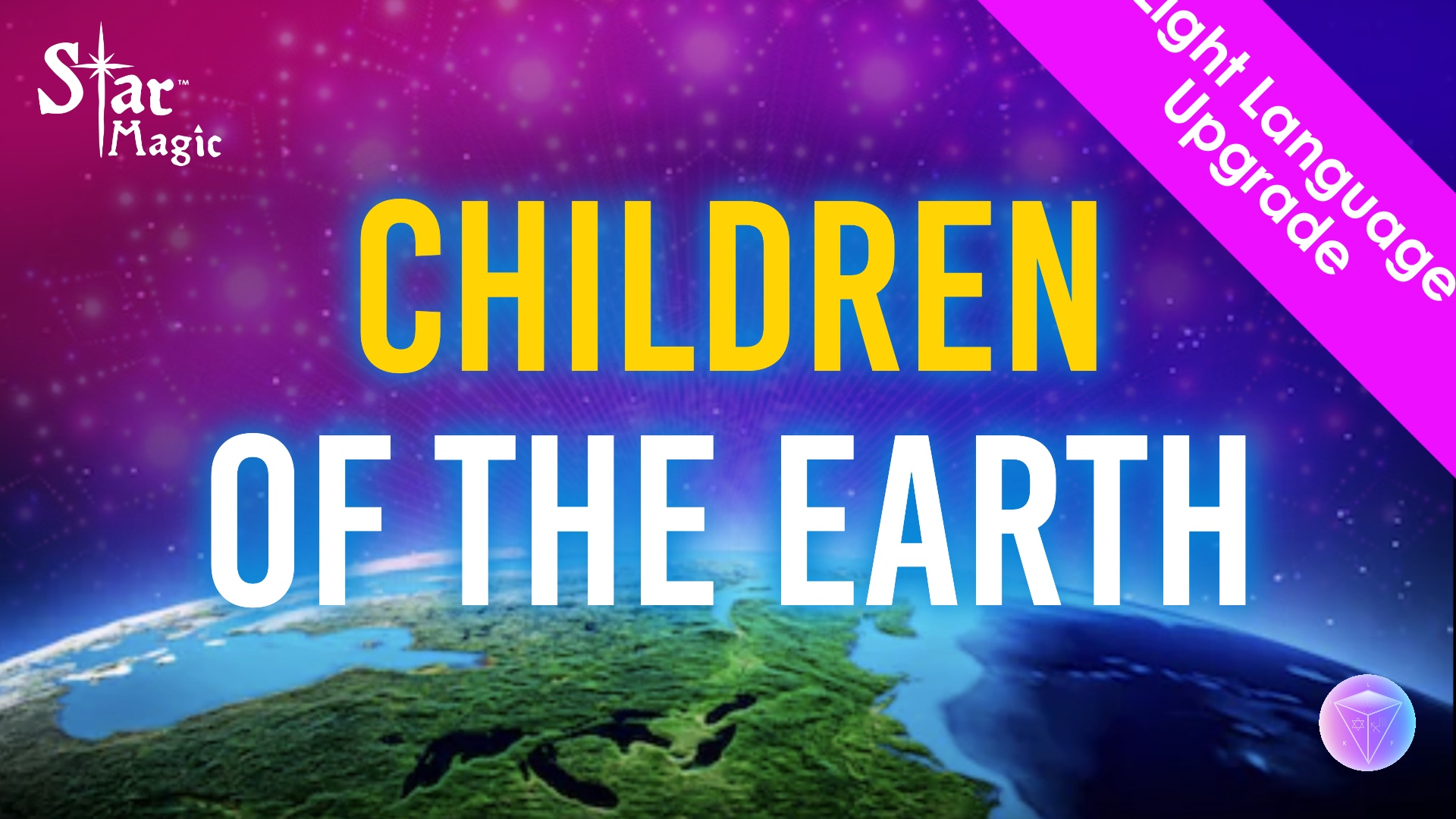 Children Of The Earth Light Language Upgrade