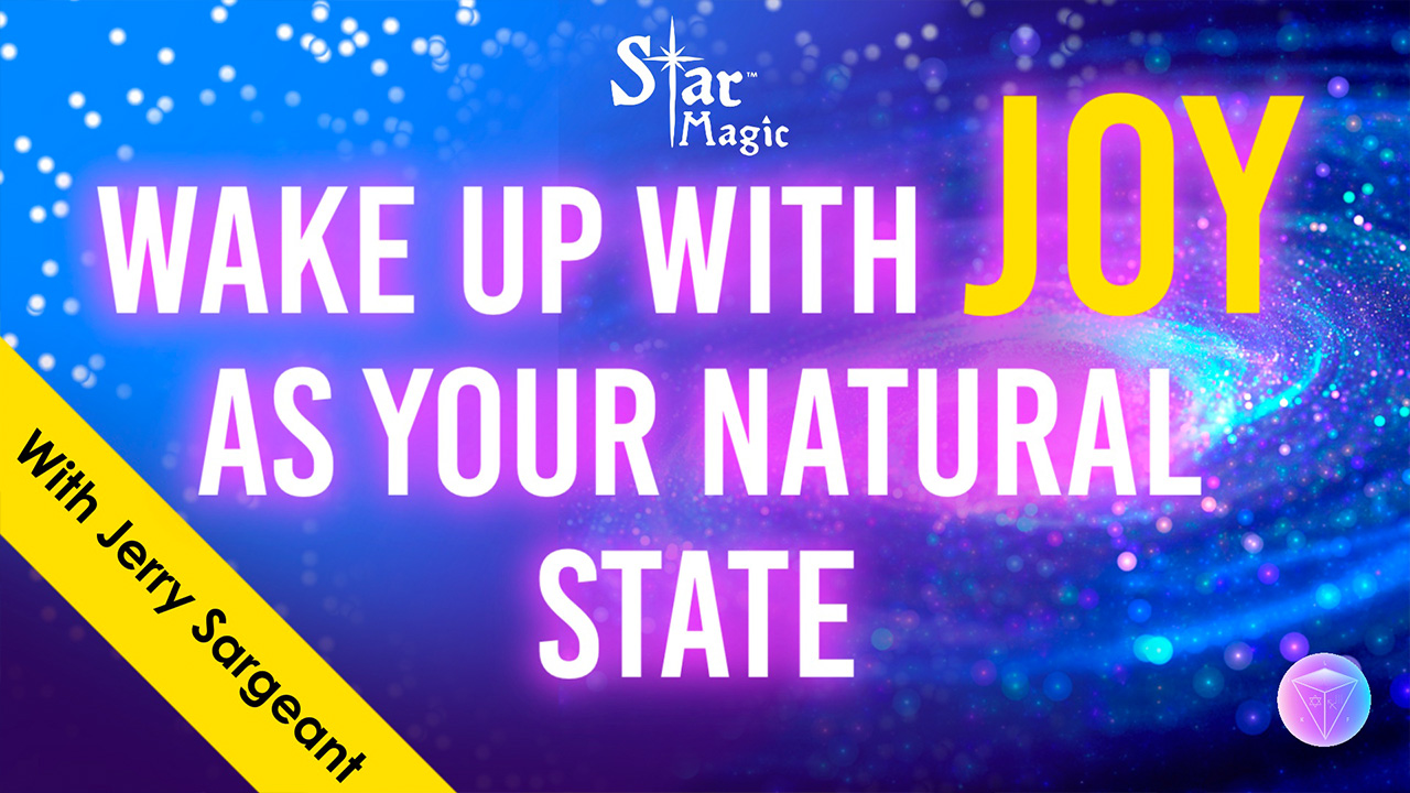 How To Wake Up Everyday With JOY As Your Natural Default State?