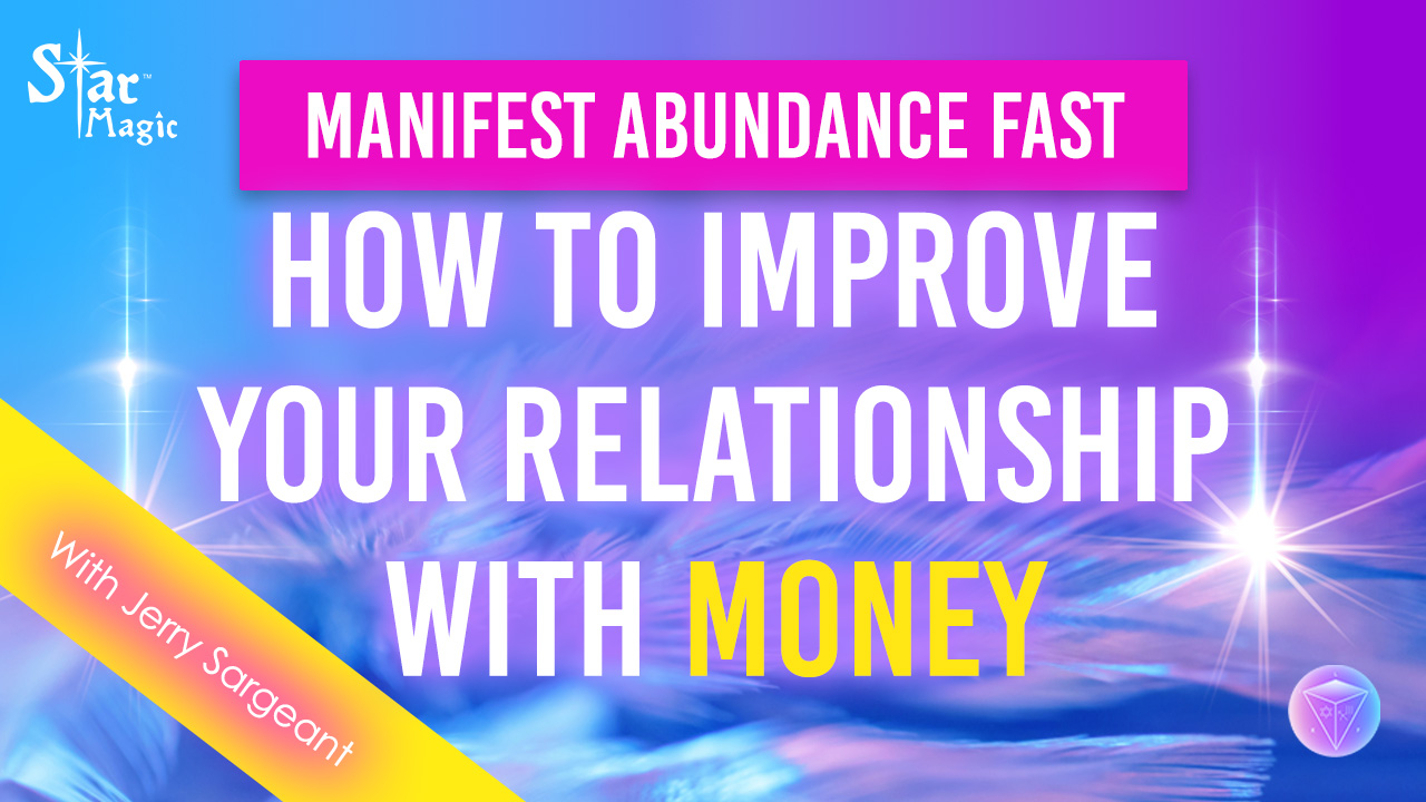 Manifest Abundance Fast | How To Improve Your Relationship With Money | Jerry Sargeant