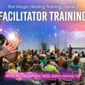 Star Magic Facilitator Training, 4th – 8th September 2023, Eaton Manor, UK