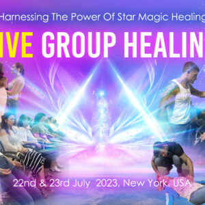 Live Group Healing – Harnessing The Power Of Star Magic Healing, 22nd & 23rd July 2023, New York
