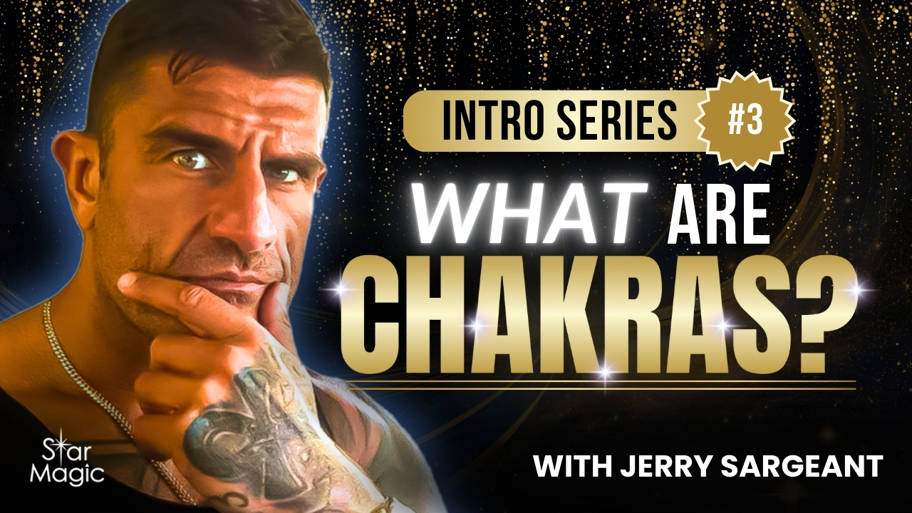 Jerry Sargeant Beginners Series Eps 3: What Are Chakras?
