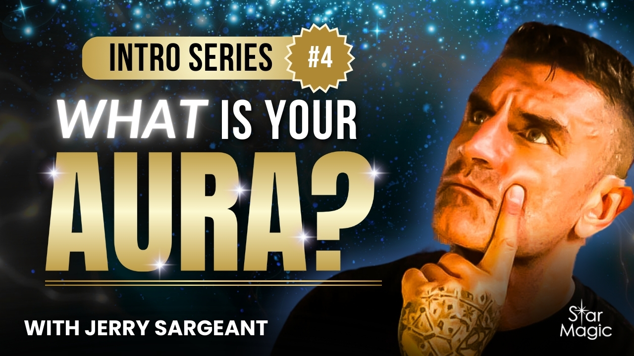 Jerry Sargeant Beginners Series Eps 4: What is the Aura?