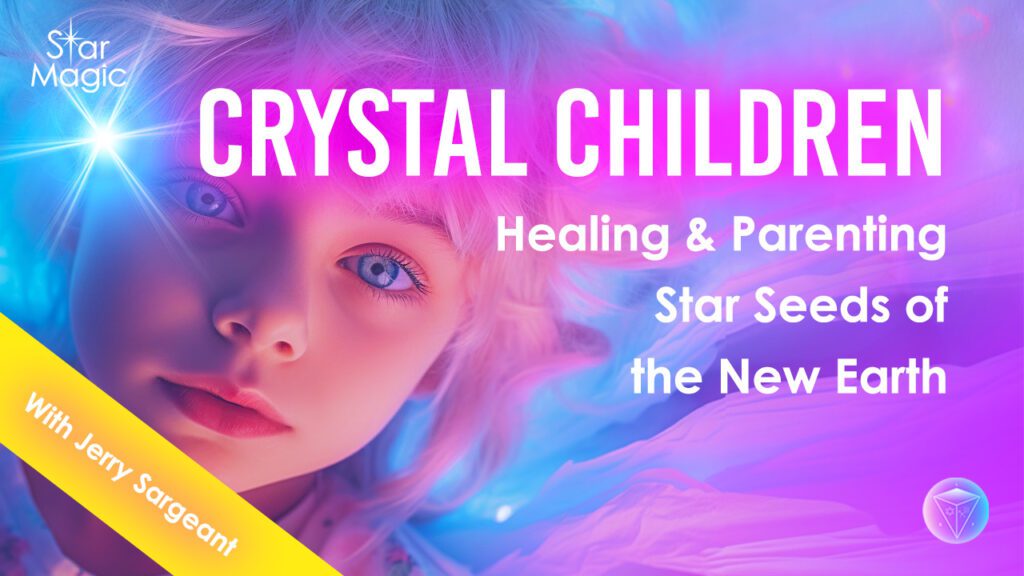Healing & Parenting Star Seeds of the New Earth | Crystal Children Video