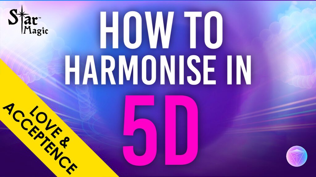 Alchemy, Judgment, Love & Acceptance Video | How To Harmonise In 5D
