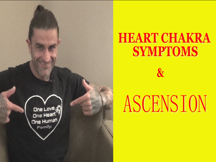 Heart Chakra Symptoms Video and The Ascension Path