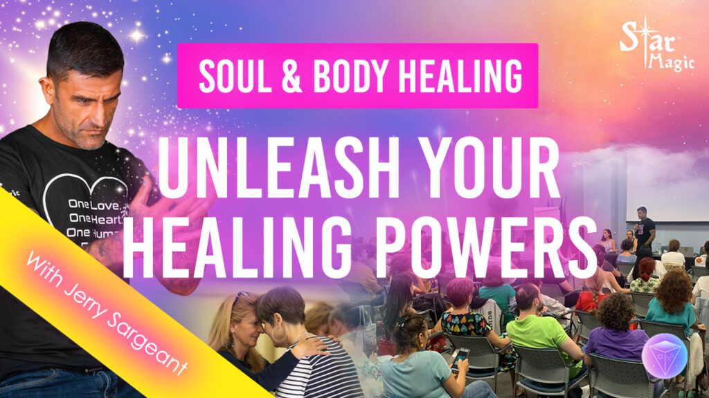 Soul & Body Healing Video | Star Magic Training with Jerry Sargeant