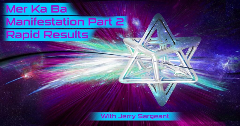 Merkaba Manifestation Video Part 2 – Rapid Manifestation