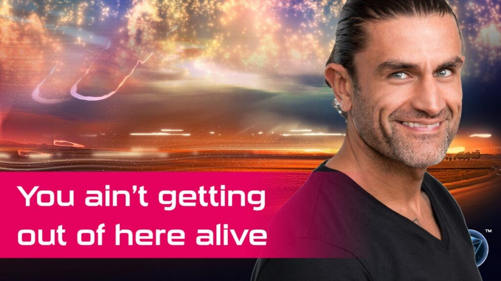 You Ain’t Getting Out Of Here Alive